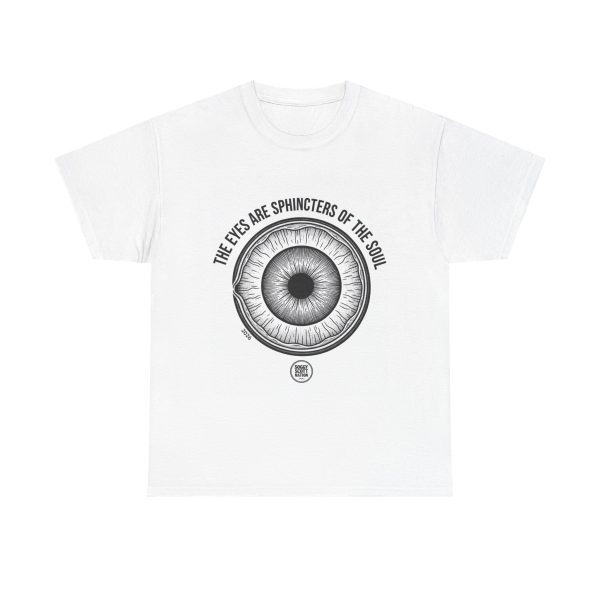 Eye Illustration Tee — "The Eyes Are Sphincters of the Soul" Graphic T-Shirt